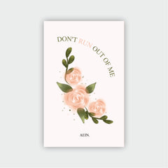 Don’t Run Out Of Me
